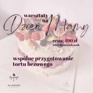 Warsztaty na Dzień Mamy: Tort bezowy